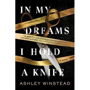 In My Dreams I Hold a Knife -- Ashley Winstead